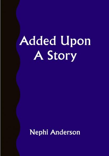Added Upon; A Story