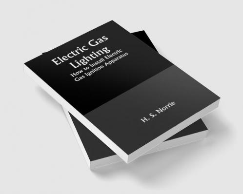 Electric Gas Lighting: How to Install Electric Gas Ignition Apparatus