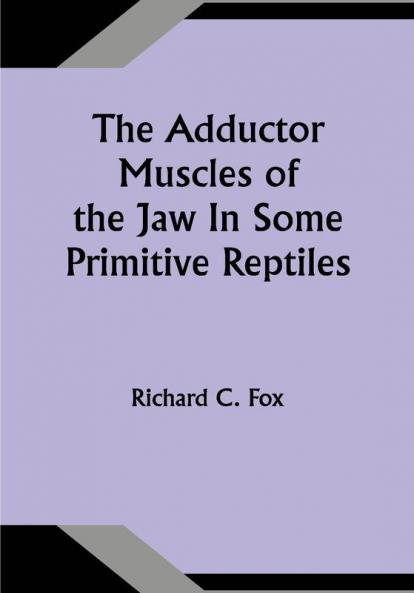 The Adductor Muscles of the Jaw In Some Primitive Reptiles