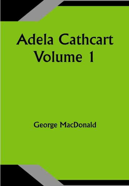 Adela Cathcart Volume 1