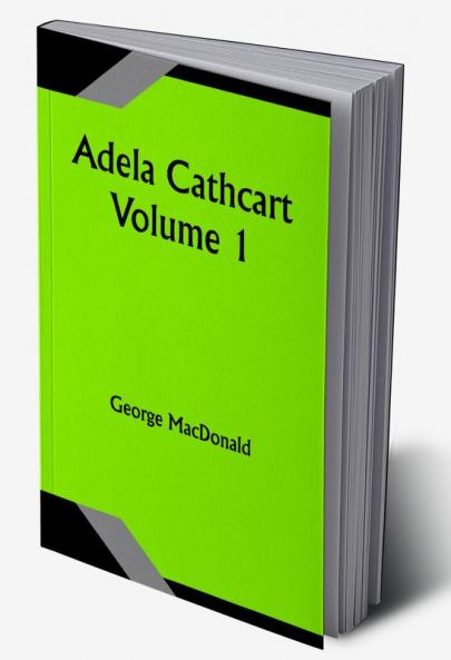 Adela Cathcart Volume 1