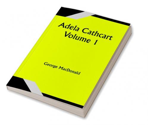 Adela Cathcart Volume 1