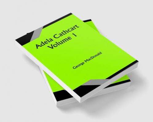 Adela Cathcart Volume 1