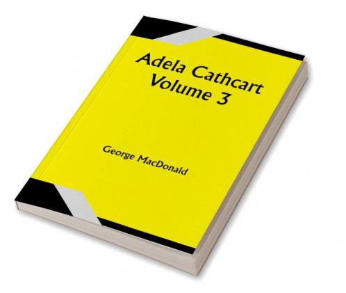 Adela Cathcart Volume 3