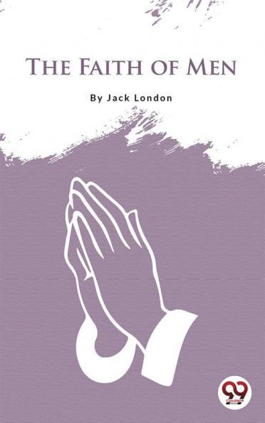 The Faith Of Men