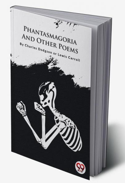 Phantasmagoria And Other Poems
