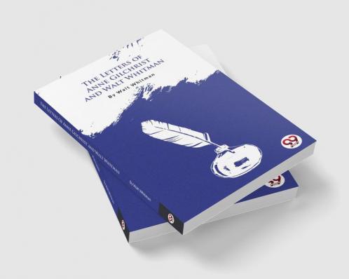 The Letters Of Anne Gilchrist And Walt Whitman