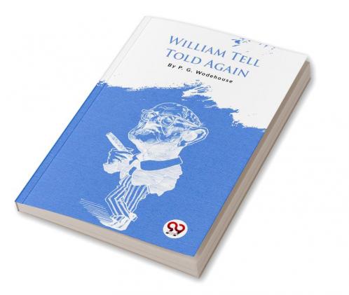 William Tell Told Again