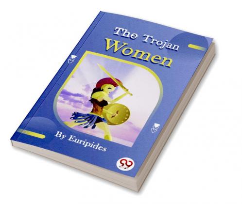 The Trojan women of Euripides