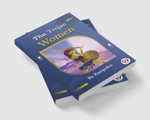 The Trojan women of Euripides