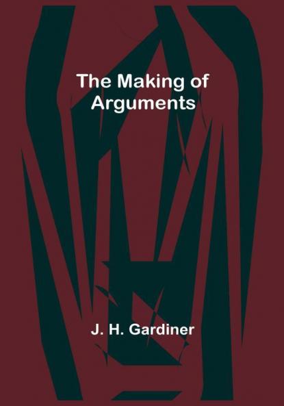 The Making of Arguments