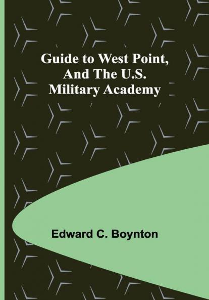Guide to West Point and the U.S. Military Academy