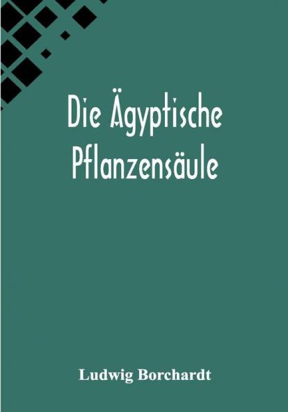 Die Ägyptische Pflanzensäule