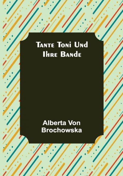Tante Toni und ihre Bande