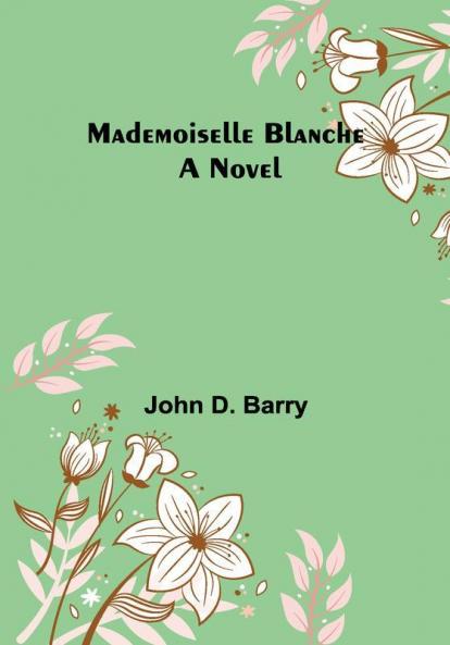 Mademoiselle Blanche: A Novel