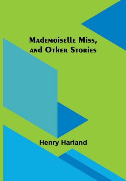 Mademoiselle Miss and Other Stories