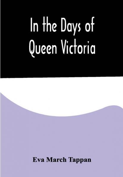 In the Days of Queen Victoria
