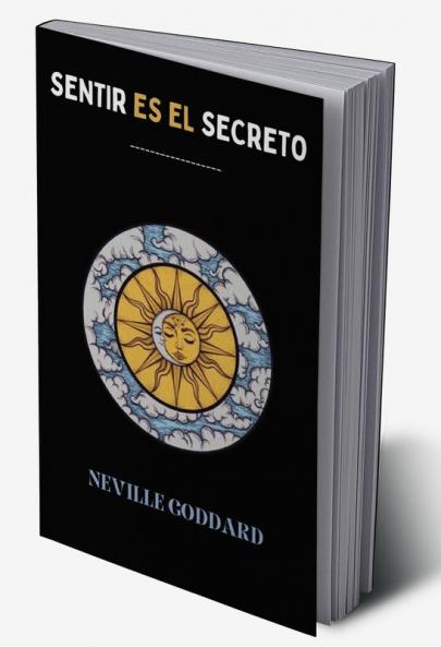 SENTIR ES EL SECRETO (spanish)