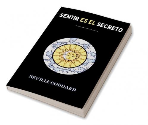 SENTIR ES EL SECRETO (spanish)