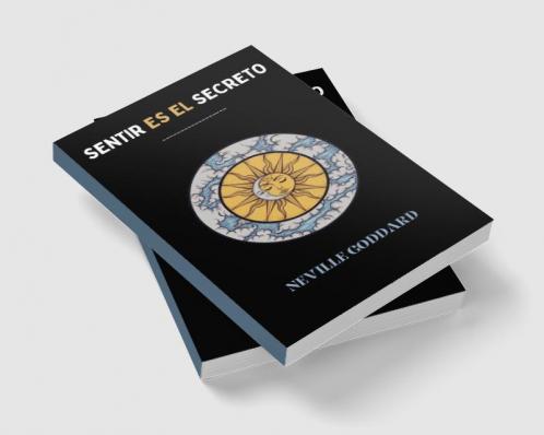 SENTIR ES EL SECRETO (spanish)