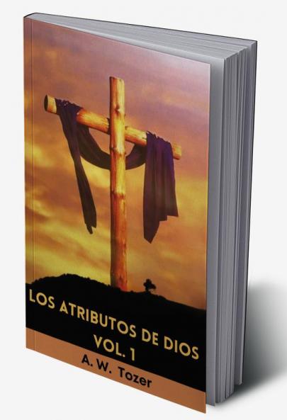Los atributos de Dios - vol. 1 (Incluye guía de estudio): Un viaje al corazón del Padre (Spanish Edition)