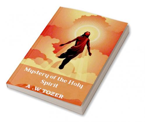 Tozer: Mystery of the Holy Spirit