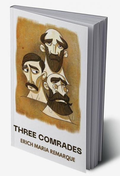 Three Comrades: A Novel