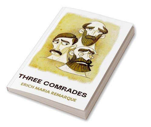 Three Comrades: A Novel