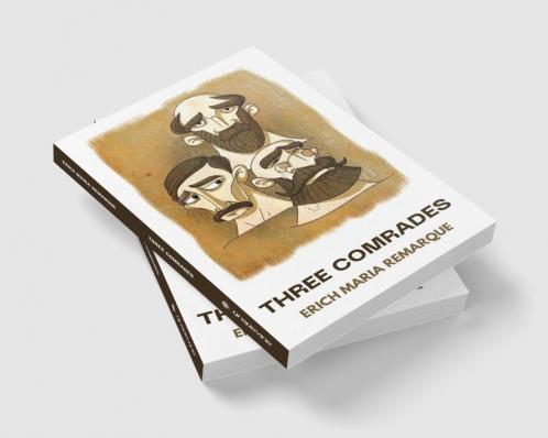 Three Comrades: A Novel