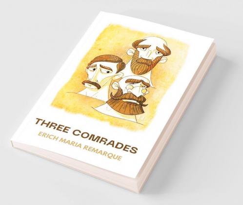 Three Comrades: A Novel