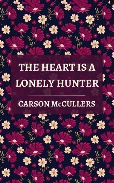The Heart is a Lonely Hunter