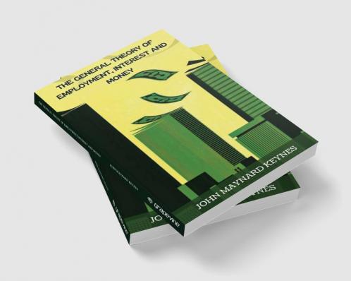The General Theory of Employment Interest and Money
