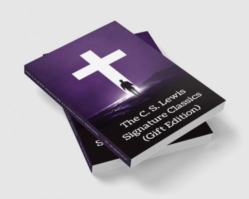 The C. S. Lewis Signature Classics (Gift Edition): An Anthology of 8 C. S. Lewis Titles: Mere Christianity, The Screwtape Letters, Miracles, The Great ... The Abolition of Man, and The Four Loves