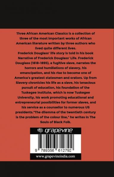 Three African American Classics: Narrative of the Life of Frederick Douglass Up from Slavery: An Autobiography The Souls of Black Folk