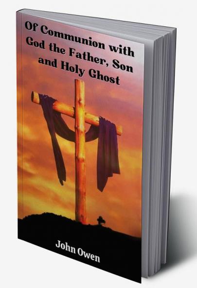 Of Communion with God the Father Son and Holy Ghost