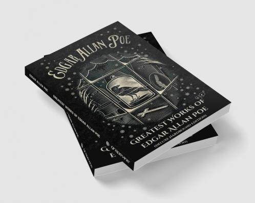 Greatest Works of Edgar Allan Poe - Including The Raven The Fall of the House of Usher The Murders in the Rue Morgue and more (Grapevine Edition)