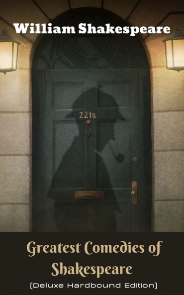 Greatest Comedies of Shakespeare (Deluxe Hardbound Edition)