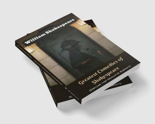 Greatest Comedies of Shakespeare (Deluxe Hardbound Edition)
