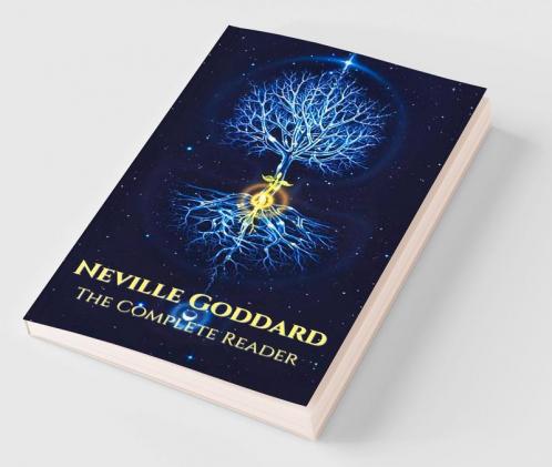 Neville Goddard The Complete Reader