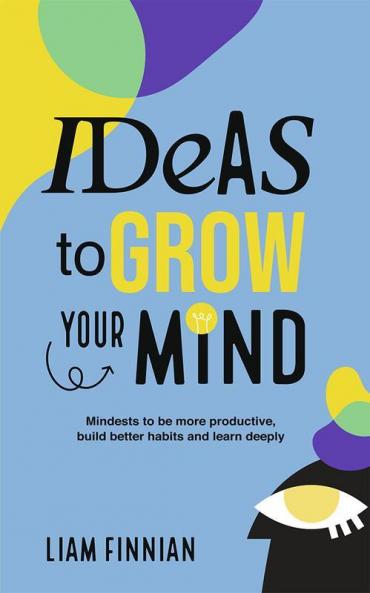 Ideas to Grow Your Mind