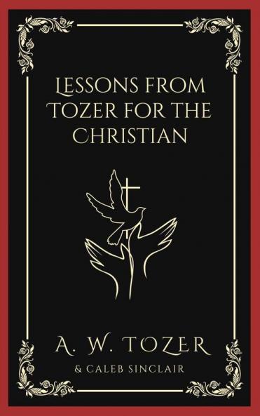 Lessons from Tozer for the Christian