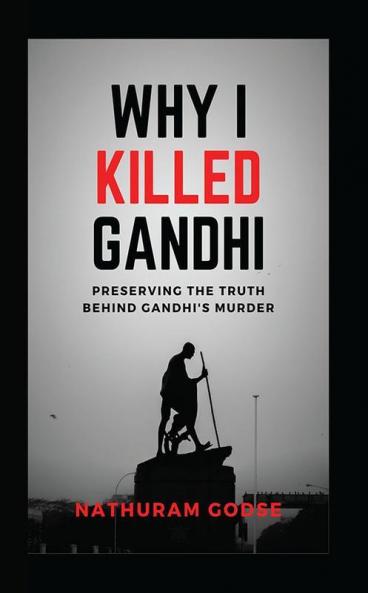 Why I killed Gandhi