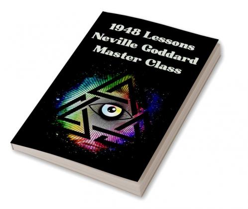1948 Lessons: Neville Goddard Master Class