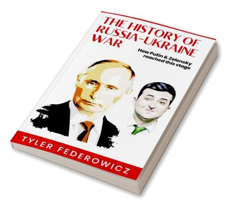 The History of Russia Ukraine War : How Putin & Zelensky reached this stage