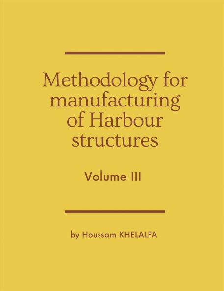 Methodology for manufacturing of Harbour structures (Volume III)