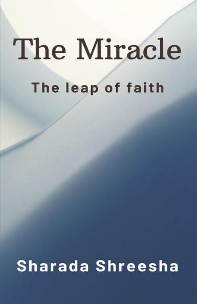The Miracle:The leap of faith