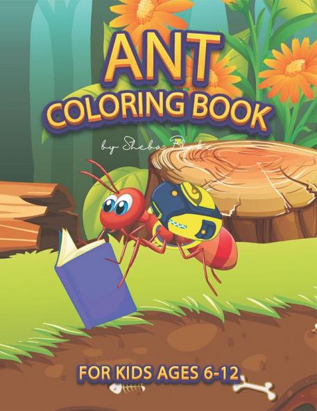 Ant Coloring Book for Kids Ages 6-12
