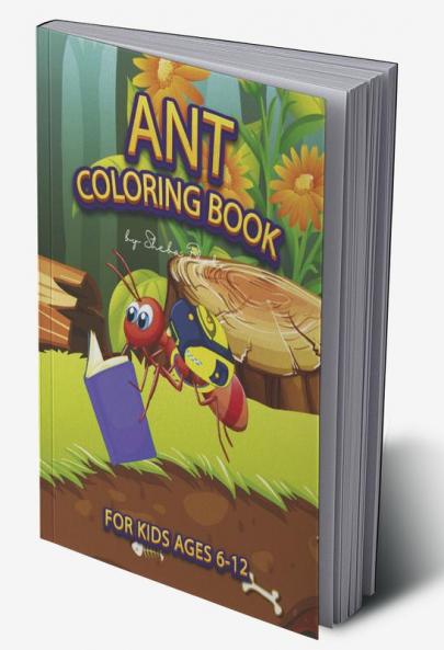 Ant Coloring Book for Kids Ages 6-12