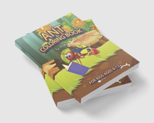 Ant Coloring Book for Kids Ages 6-12