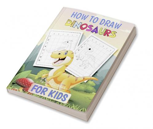 How to Draw Dinosaurs: A Step-by-Step Activity Book for Kids Ages 4-8